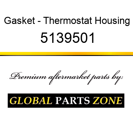 Gasket - Thermostat Housing 5139501