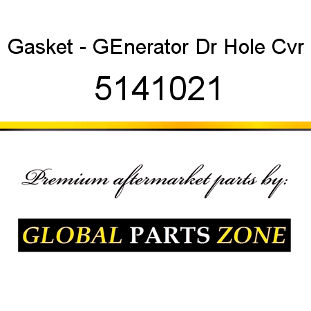 Gasket - GEnerator Dr Hole Cvr 5141021