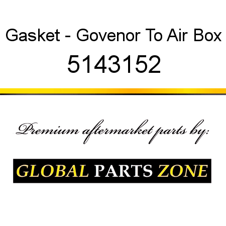 Gasket - Govenor To Air Box 5143152