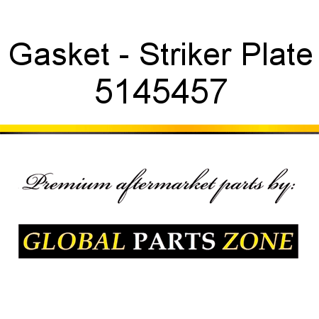Gasket - Striker Plate 5145457
