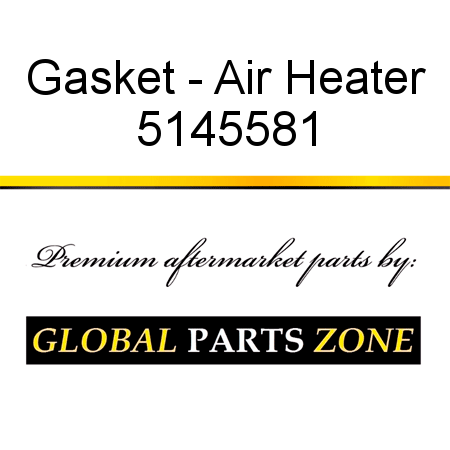 Gasket - Air Heater 5145581
