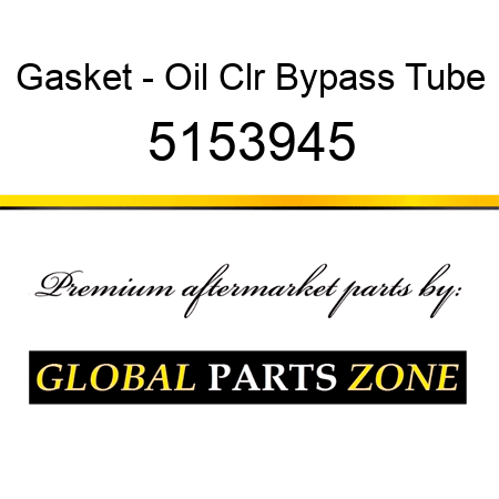 Gasket - Oil Clr Bypass Tube 5153945