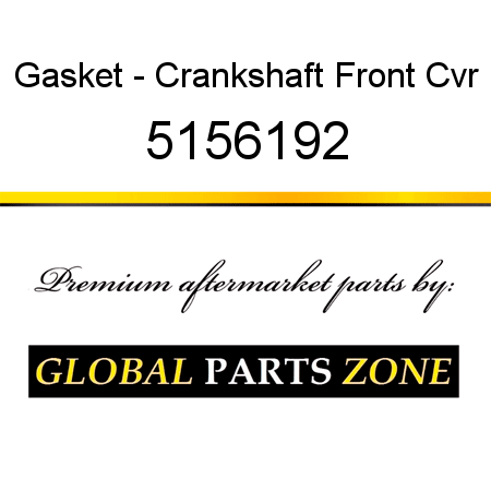 Gasket - Crankshaft Front Cvr 5156192