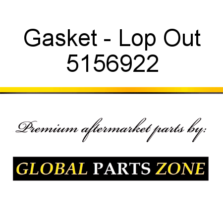 Gasket - Lop Out 5156922
