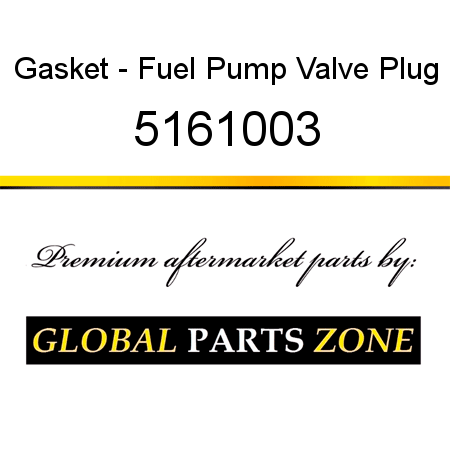 Gasket - Fuel Pump Valve Plug 5161003