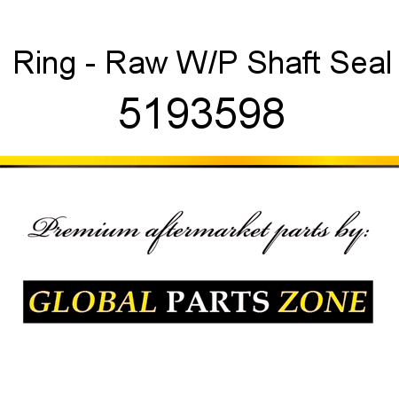 Ring - Raw W/P Shaft Seal 5193598