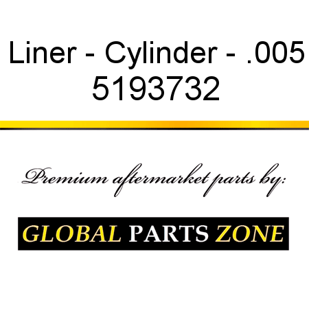 Liner - Cylinder - .005 5193732