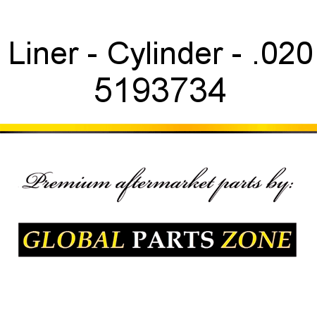 Liner - Cylinder - .020 5193734