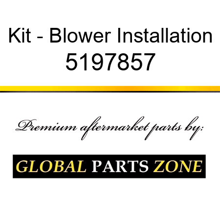 Kit - Blower Installation 5197857