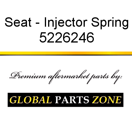 Seat - Injector Spring 5226246