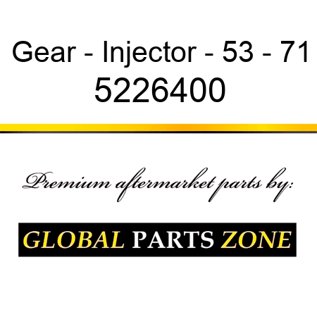 Gear - Injector - 53 - 71 5226400