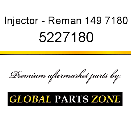 Injector - Reman 149 7180 5227180
