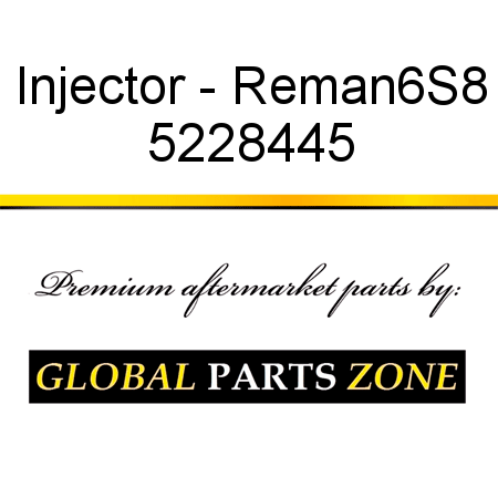 Injector - Reman6S8 5228445