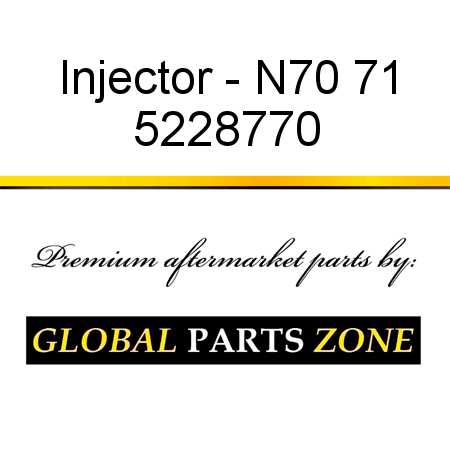 Injector - N70 71 5228770