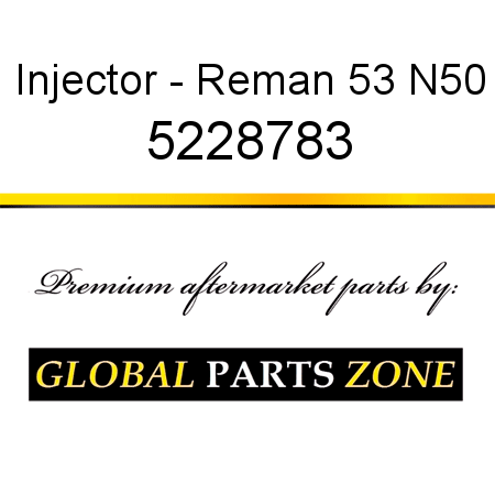Injector - Reman 53 N50 5228783