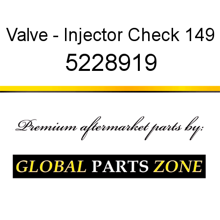 Valve - Injector Check 149 5228919