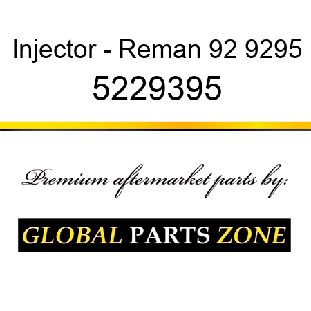 Injector - Reman 92 9295 5229395