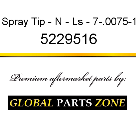 Spray Tip - N - Ls - 7-.0075-1 5229516