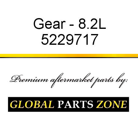 Gear - 8.2L 5229717