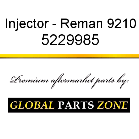 Injector - Reman 9210 5229985