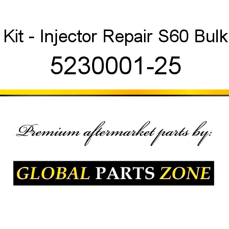 Kit - Injector Repair S60 Bulk 5230001-25