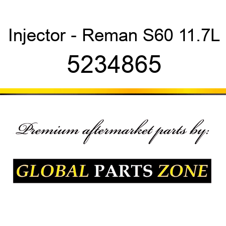Injector - Reman S60 11.7L 5234865