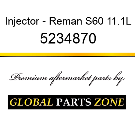 Injector - Reman S60 11.1L 5234870