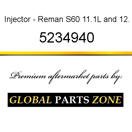 Injector - Reman S60 11.1L&12. 5234940