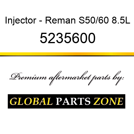 Injector - Reman S50/60 8.5L 5235600
