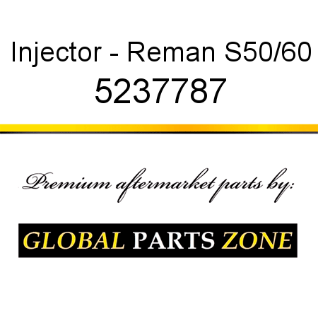 Injector - Reman S50/60 5237787