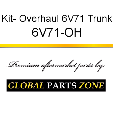 Kit- Overhaul 6V71 Trunk 6V71-OH