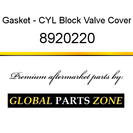 Gasket - CYL Block Valve Cover 8920220