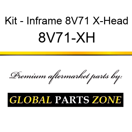 Kit - Inframe 8V71 X-Head 8V71-XH
