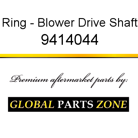 Ring - Blower Drive Shaft 9414044