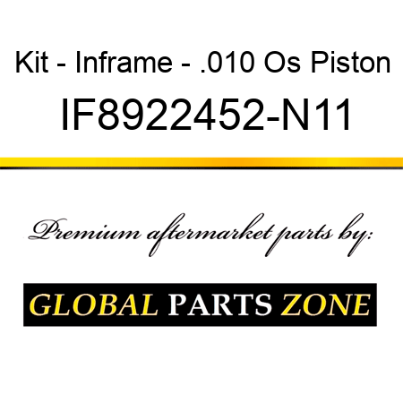 Kit - Inframe - .010 Os Piston IF8922452-N11