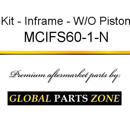 Kit - Inframe - W/O Piston MCIFS60-1-N