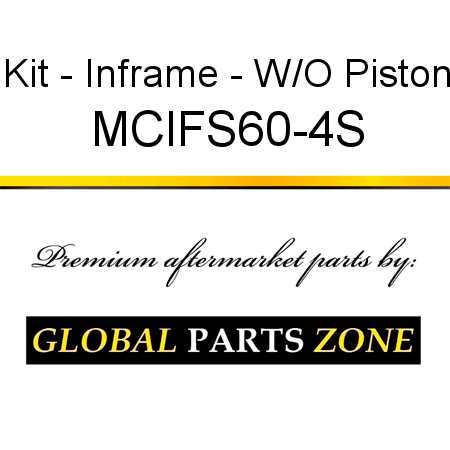 Kit - Inframe - W/O Piston MCIFS60-4S