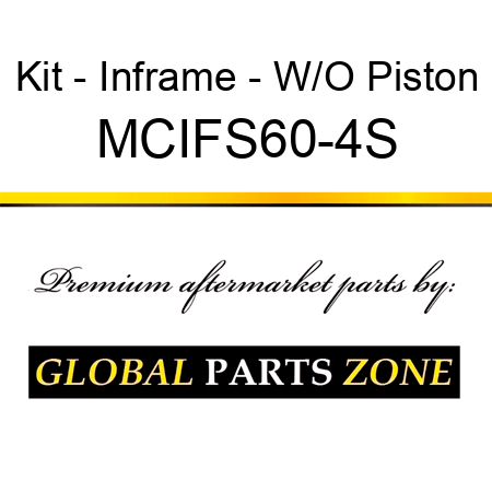 Kit - Inframe - W/O Piston MCIFS60-4S