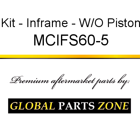 Kit - Inframe - W/O Piston MCIFS60-5
