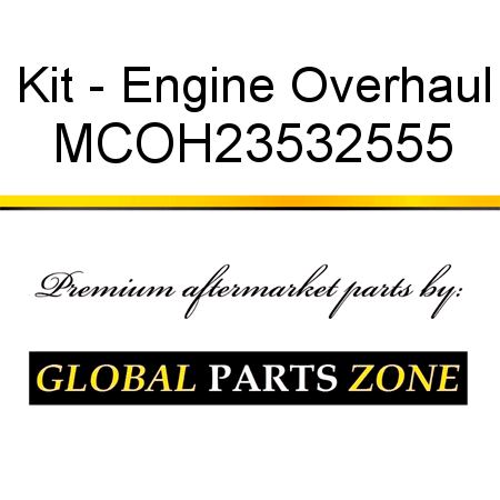 Kit - Engine Overhaul MCOH23532555