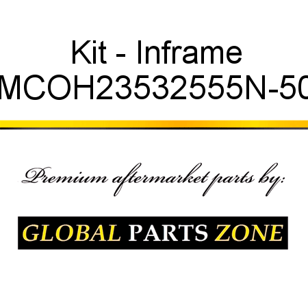Kit - Inframe MCOH23532555N-50