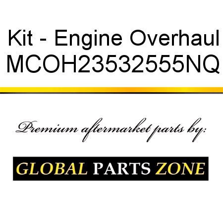 Kit - Engine Overhaul MCOH23532555NQ