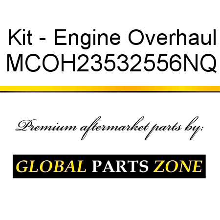 Kit - Engine Overhaul MCOH23532556NQ
