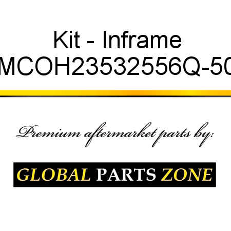 Kit - Inframe MCOH23532556Q-50