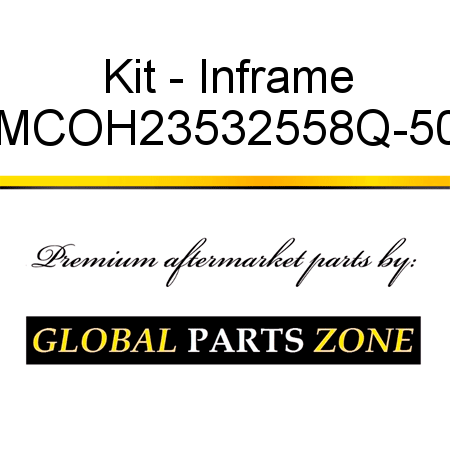 Kit - Inframe MCOH23532558Q-50