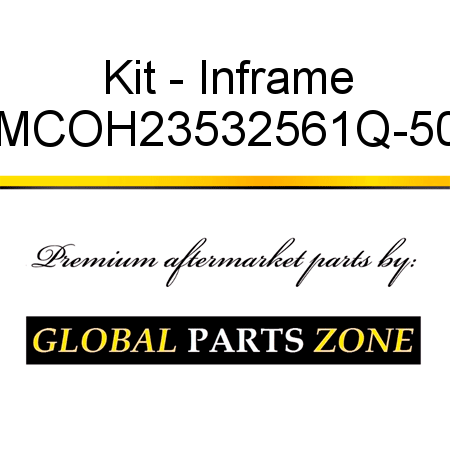 Kit - Inframe MCOH23532561Q-50