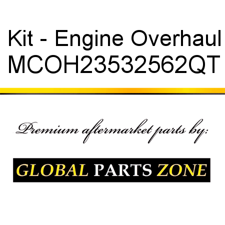 Kit - Engine Overhaul MCOH23532562QT