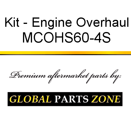 Kit - Engine Overhaul MCOHS60-4S