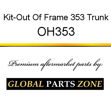 Kit-Out Of Frame 353 Trunk OH353