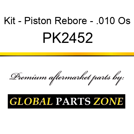 Kit - Piston Rebore - .010 Os PK2452